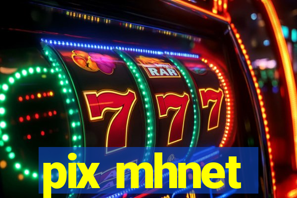 pix mhnet